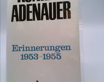 Konrad Adenauer: Erinnerungen 1953-1955 by Konrad Adenauer