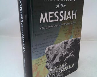 Footsteps of the Messiah by Arnold G. Fruchtenbaum