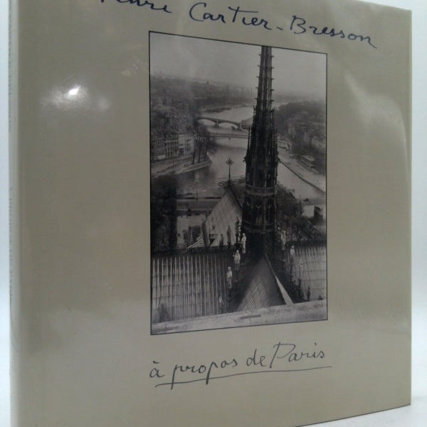 Henri Cartier-Bresson: A Propos De Paris by Andre Pieyre De Mandiargres