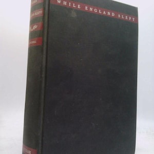 While England Slept: A Survey of World Affairs, 1932-1938 by Winston CHURCHILL