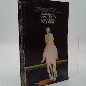 Pale House, Pale Rider [ Includes Noon Wine and Old Mortality by Katherine Anne Porter