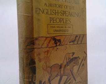 A History of the English-Speaking Peoples, Four-Volume-In-One Unabridged by Winston S. Churchill