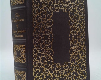 The Confessions of Jean-Jacques Rousseau by Jean-Jacques Rousseau