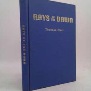 Rays of the Dawn: Laws of the Body - Mind - Soul by Thurman Fleet