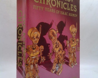 The Asimov Chronicles: Fifty Years of Isaac Asimov by Isaac Asimov