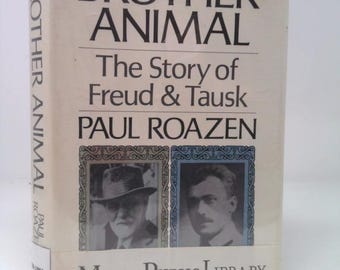 Brother Animal: The Story of Freud and Tausk by Paul Roazen