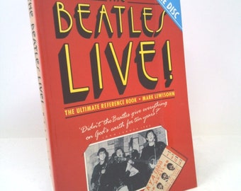 The Beatles Live!: The Ultimate Reference Book by Mark Lewisohn