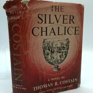 The Silver Chalice the Celebrated Novel About the Holy Grail by Thomas B. Costain