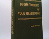 Modern Techniques of Vocal Rehabilitation (American Lecture Series, Publication No. 849. A Monograph in the Bannerstone Division of Ameri