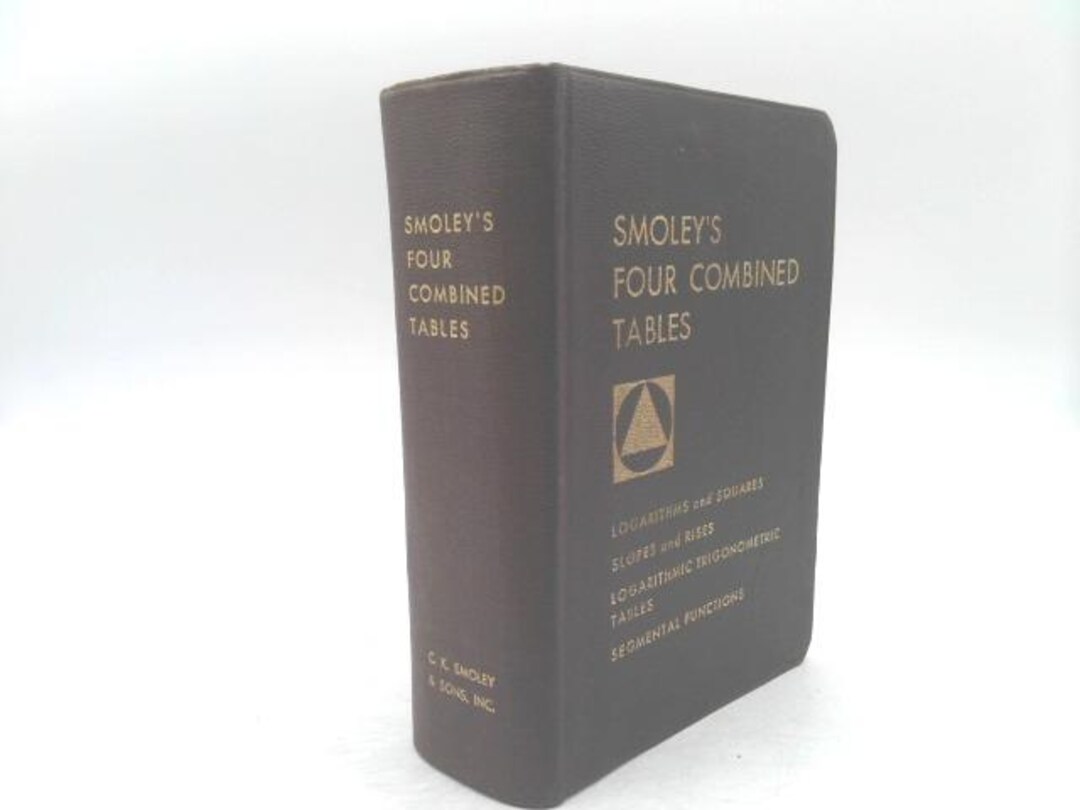 Smoley's Math Smoley's Four Combined Tables for Engineers, Architects and Students ...