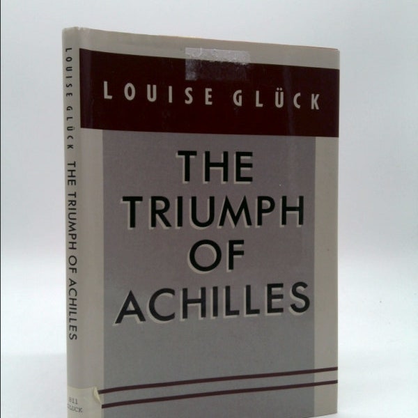 The Triumph of Achilles by Louise Glueck