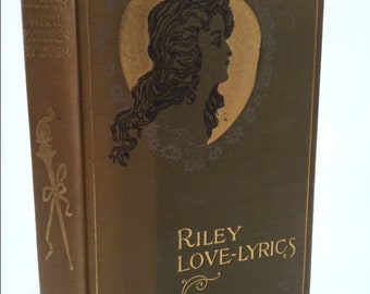 Riley Love-Lyrics: With Life Pictures by James Whitcomb Riley
