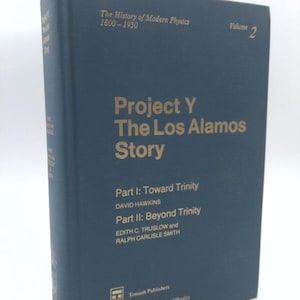 Project Y: The Los Alamos Story by David Hawkins