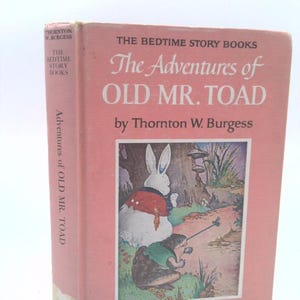 The Adventures of Old Mr. Toad - the Bedtime Story-Books by Thornton W. Burgess