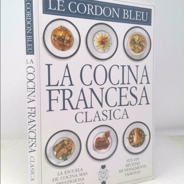 La Cocina Francesa Clasica (Spanish Edition) by Le Cordon Bleu