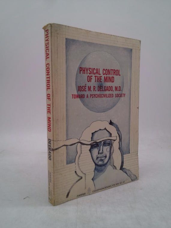 Physical Control of the Mind -- Toward a Psychocivilized Society 