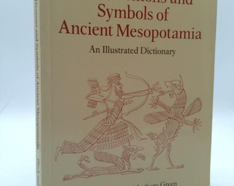 Gods, Demons and Symbols of Ancient Mesopotamia: An Illustrated Dictionary by Jeremy Black
