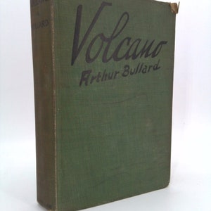 Volcano: A Novel by Arthur Bullard