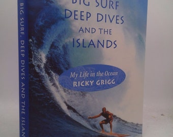 Big Surf, Deep Dives and the Islands by Ricky Grigg