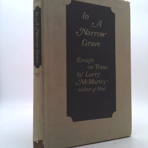 In a Narrow Grave by Larry McMurtry