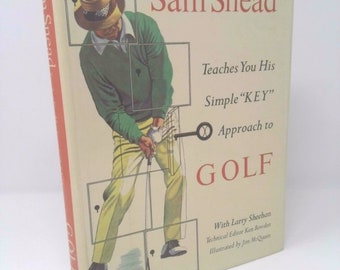 Sam Snead Teaches You His Simple Key Approach to Golf by Sam Snead