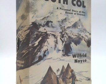 Wilfrid Noyce South Col Ascent of Everest William Sloane 1955 [Hardcover] Unknown by unknown