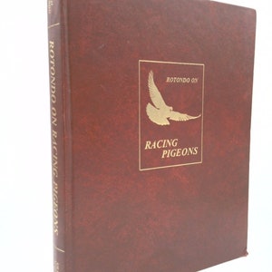 Rotondo on Racing Pigeons by Joseph Rotondo