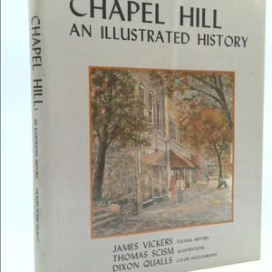 Chapel Hill: An Illustrated History by James Vickers