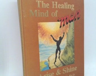 The Healing Mind of Man, Arise & Shine by Bernard Jensen