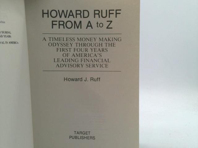 Howard Rauff From a to Z: A Timeless Moneymaking Odyssey Through the 1st 4 Years of ...