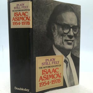 In Joy Still Felt: The Autobiography of Isaac Asimov 1954-1978 by Isaac Asimov