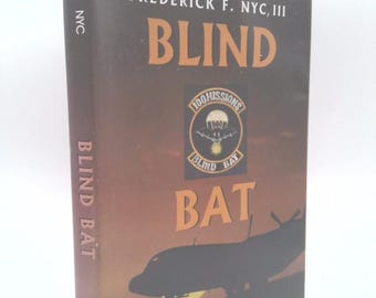 Blind Bat: C-130 Night Forward Air Controller Ho Chi Minh Trail by Frederick F. Nyc