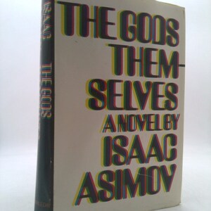 The Gods Themselves by Isaac Asimov