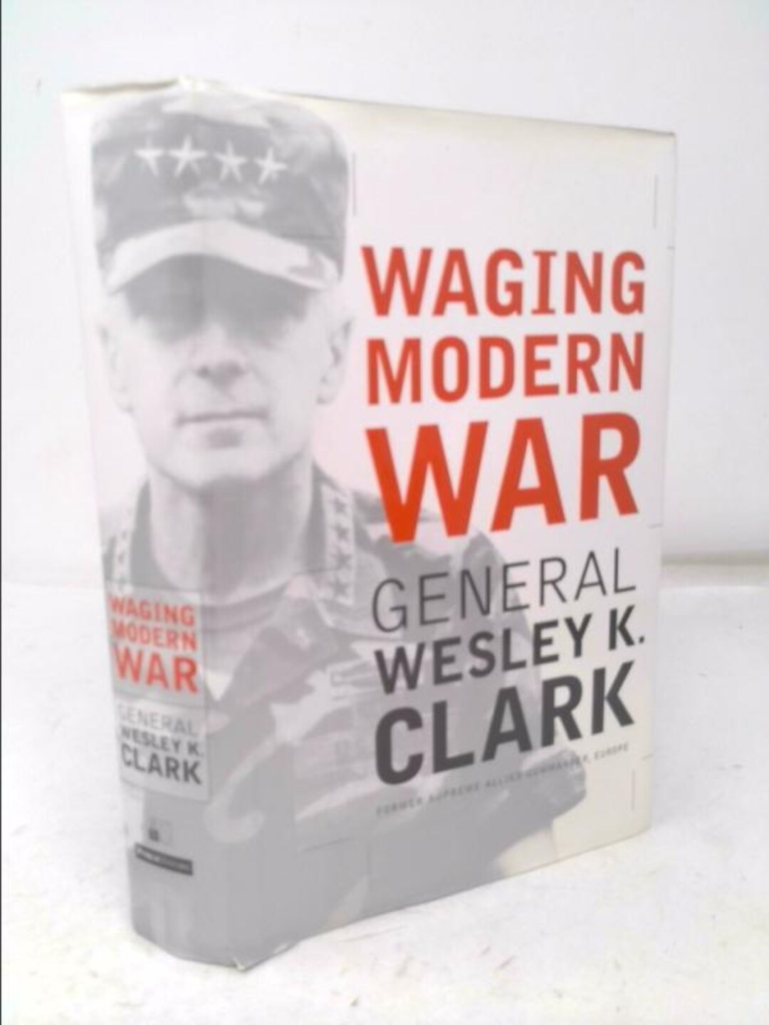 Waging Modern War: Bosnia, Kosovo, and the Future of Combat by