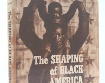 The Shaping of Black America by Lerone Bennett
