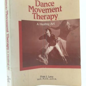 Dance/Movement Therapy: A Healing Art by Fran Levy Bild 1