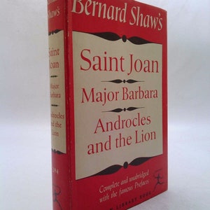 Bernard Shaw&#39;s Saint Joan, Major Barbara, Androcles and the Lion (Modern Library No 294) by Bernard Shaw