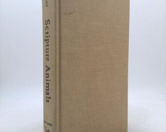 Scripture Animals: A Natural History of the Living Creatures Named in the Bible by Jonathan Fisher