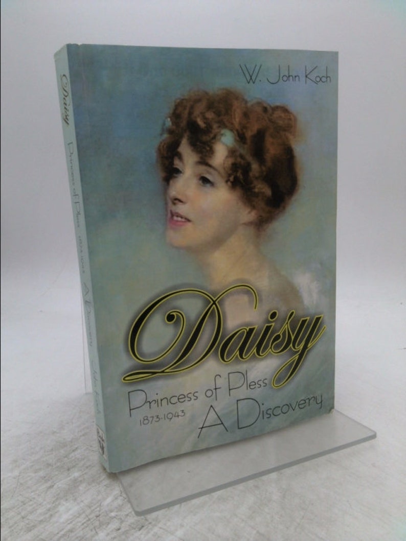 Daisy, Princess of Pless, 1873-1943: A Discovery by W. John Koch - Etsy