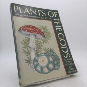 Plants of the Gods: Origins of Hallucinogenic Use by Richard Evans Schultes