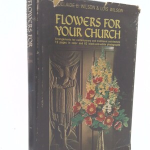 Flowers for Your Church by Adelaide B. & Lois Wilson