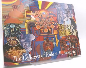 The Collages of Robert M. Swedroe. 2002. Cloth With Dustjacket. Inscribed by Robert M. Swedroe. by Robert M. Swedroe