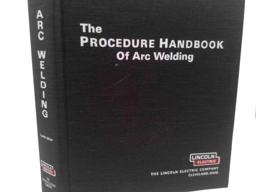The Procedure Handbook of Arc Welding, 12th Edition by Lincoln Electric ...