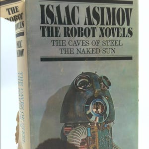 The Robot Novels : The Caves of Steel & the Naked Sun by Isaac Asimov