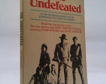 The Undefeated: Based on the Screenplay by James Lee Barrett by Jim Thompson