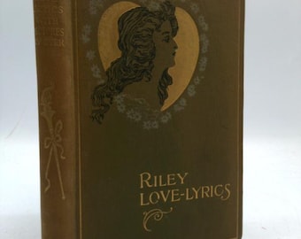 Riley Love-Lyrics: With Life Pictures by James Whitcomb Riley