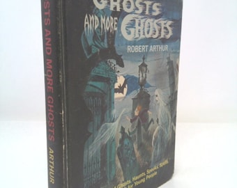 Ghosts and More Ghosts by Robert Arthur