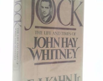 Jock : La vie et l'époque de John Hay Whitney par E. J. Kahn