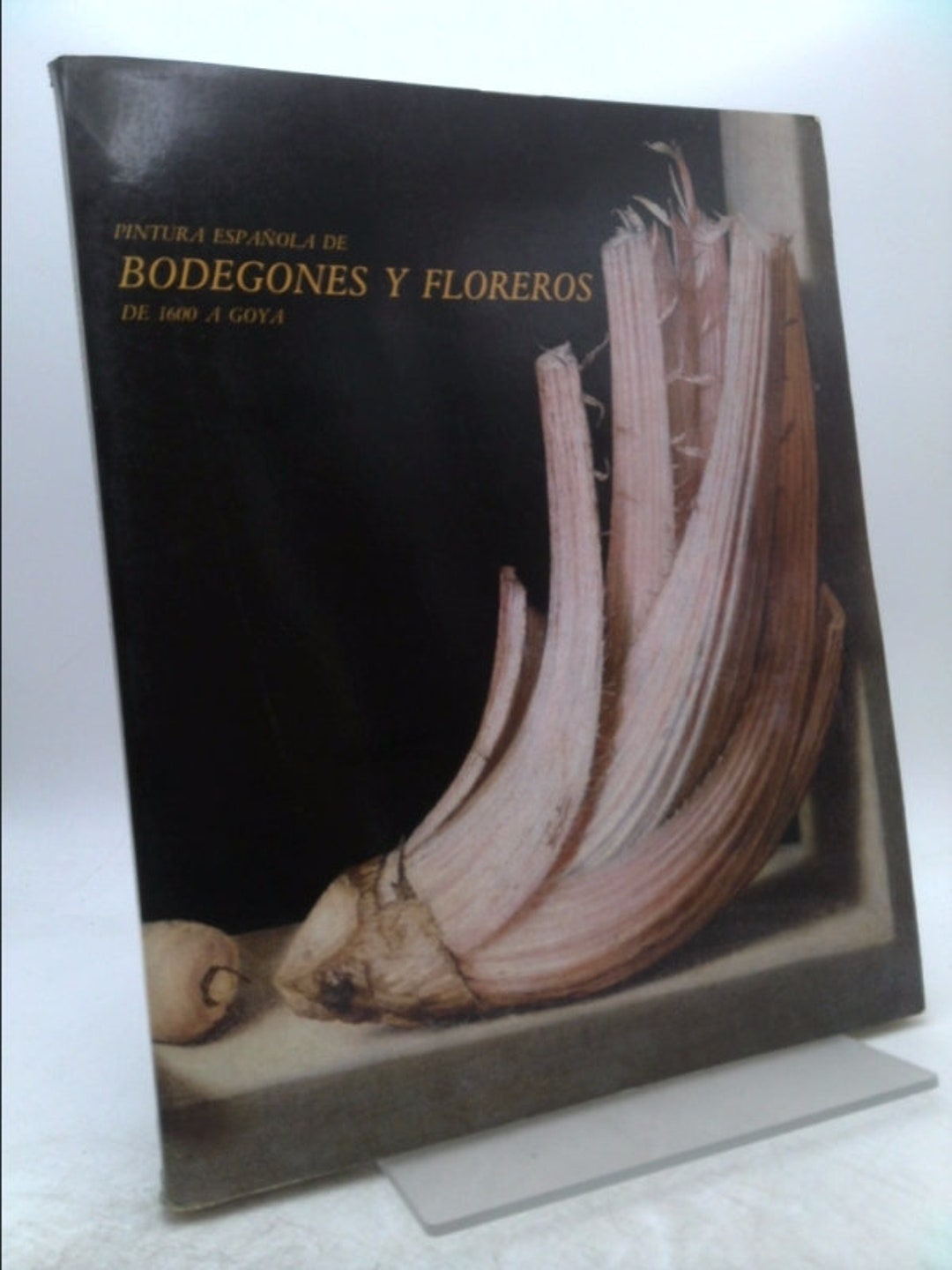 PINTURA ESPAÑOLA DE BODEGONES Y FLOREROS Pintura española de bodegones y floreros (Spanish Still-life