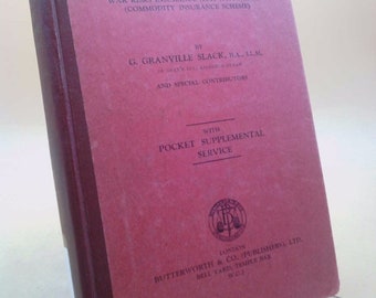 The War Damage Act, 1941: And the War Risks Insurance Act, 1939, Part Ii (Commodity Insurance Scheme) by George Granville Slack